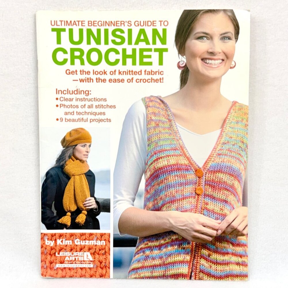 Ultimate Beginners Guide To Tunisian Crochet Leisure Arts Book (2012)